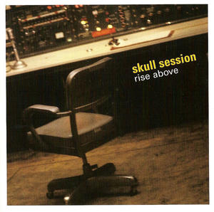 Skull Session, Rise Above - Skycap Records, 2003